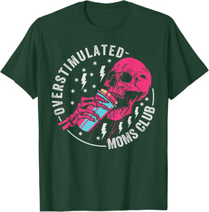 Funny Parenting Mother - Mom Life - Proud Parent Overstimulated Moms Club T-Shirt - T-Shirt | Forest