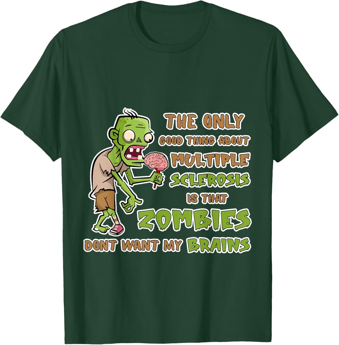 Support Multiple Sclerosis Awareness Funny Brains Zombies T-Shirt - T-Shirt | Forest
