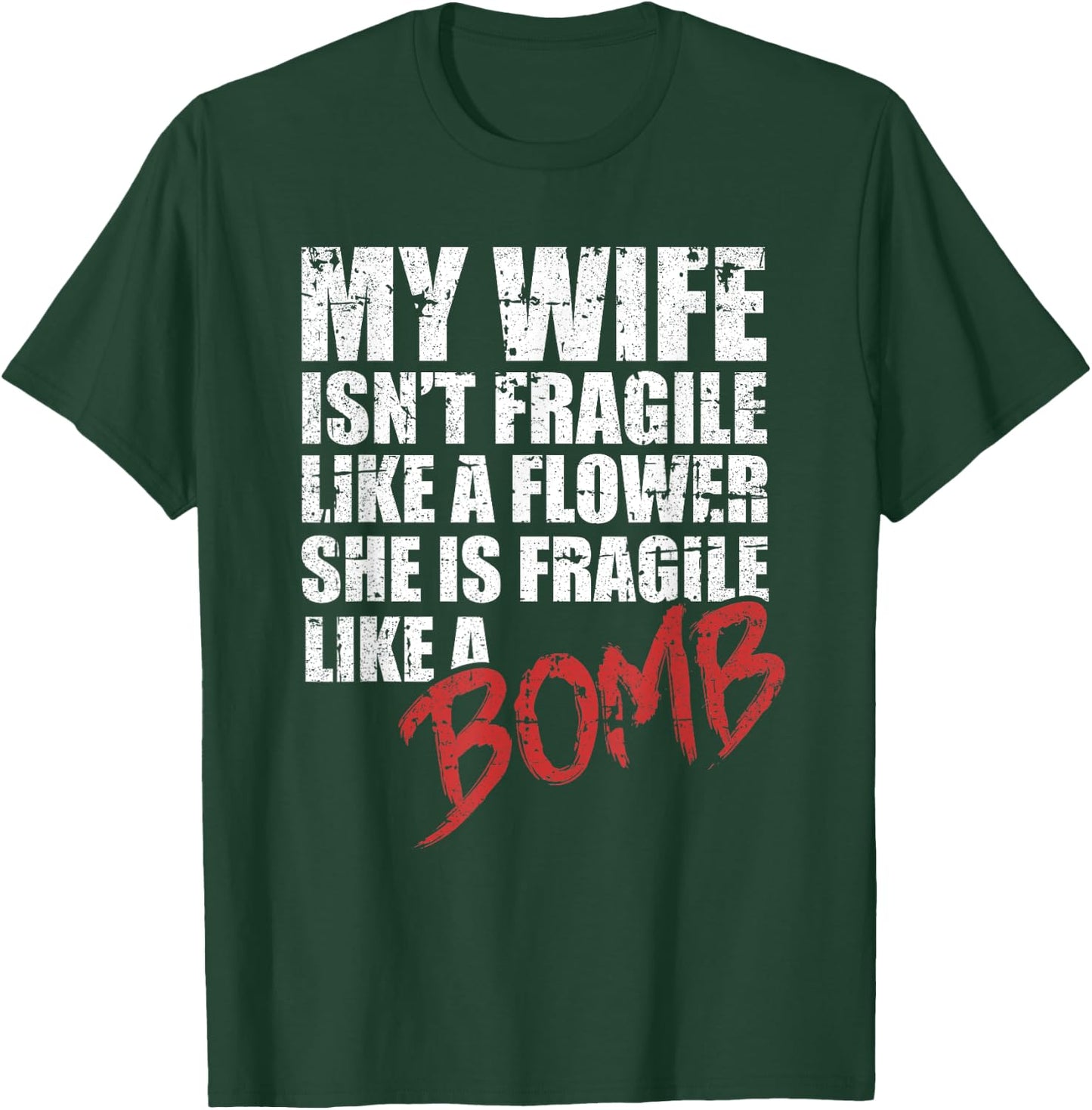 My Wife Is Fragile Like A Bomb Crazy Wife Funny Husband T-Shirt - T-Shirt | Forest