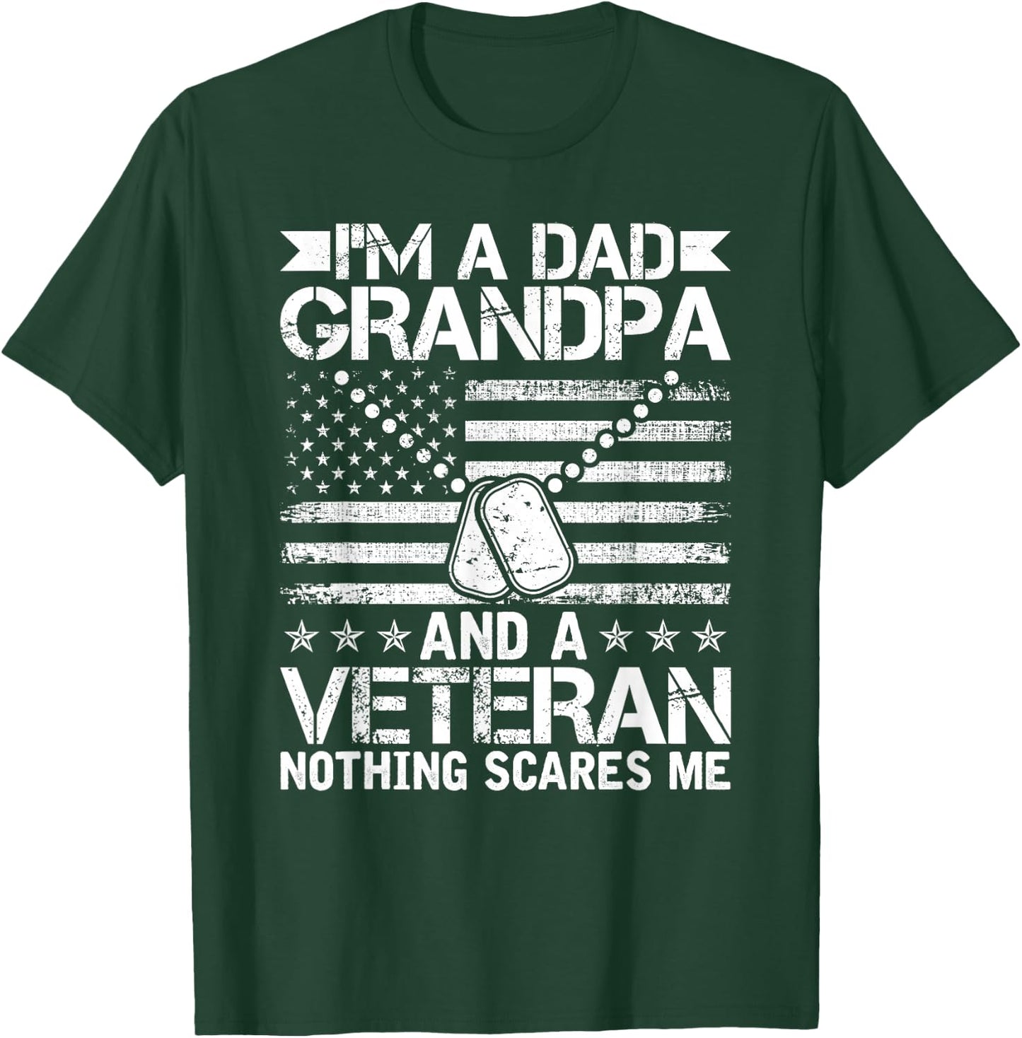 I'm a Dad Grandpa and a Veteran nothing scares me T-Shirt - T-Shirt | Forest