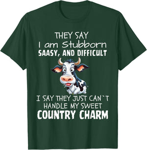 They Say I'm Stubborn Sassy And Difficult, Cow Lover T-Shirt - T-Shirt | Forest