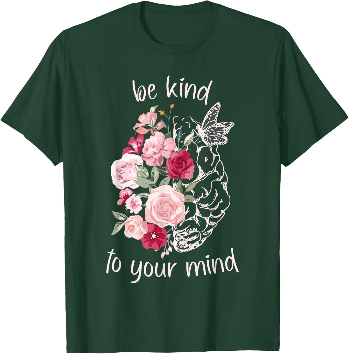 Be Kind To Your Mind Mental Health Matters Brain Wildflowers T-Shirt - T-Shirt | Forest