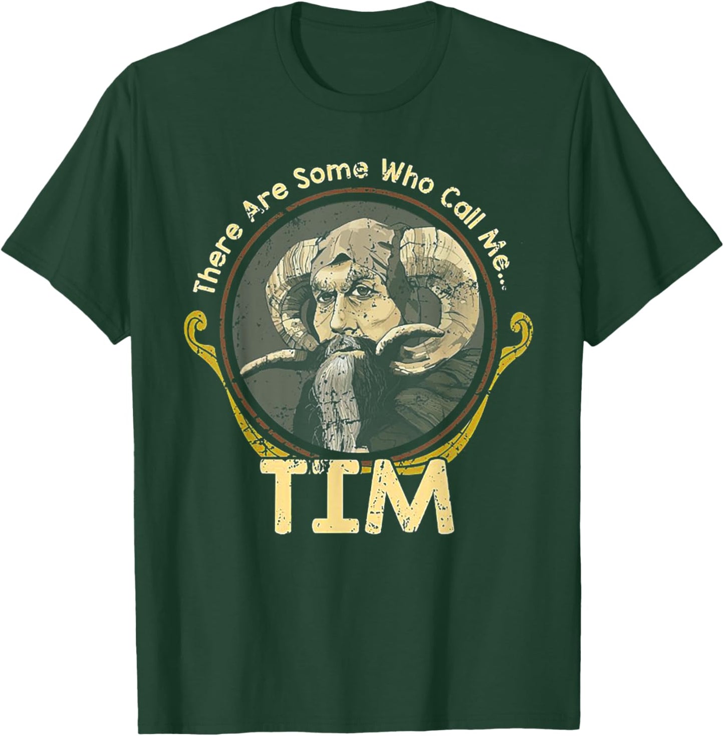 There Are Some Who Call Me Tim T-Shirt - T-Shirt | Forest