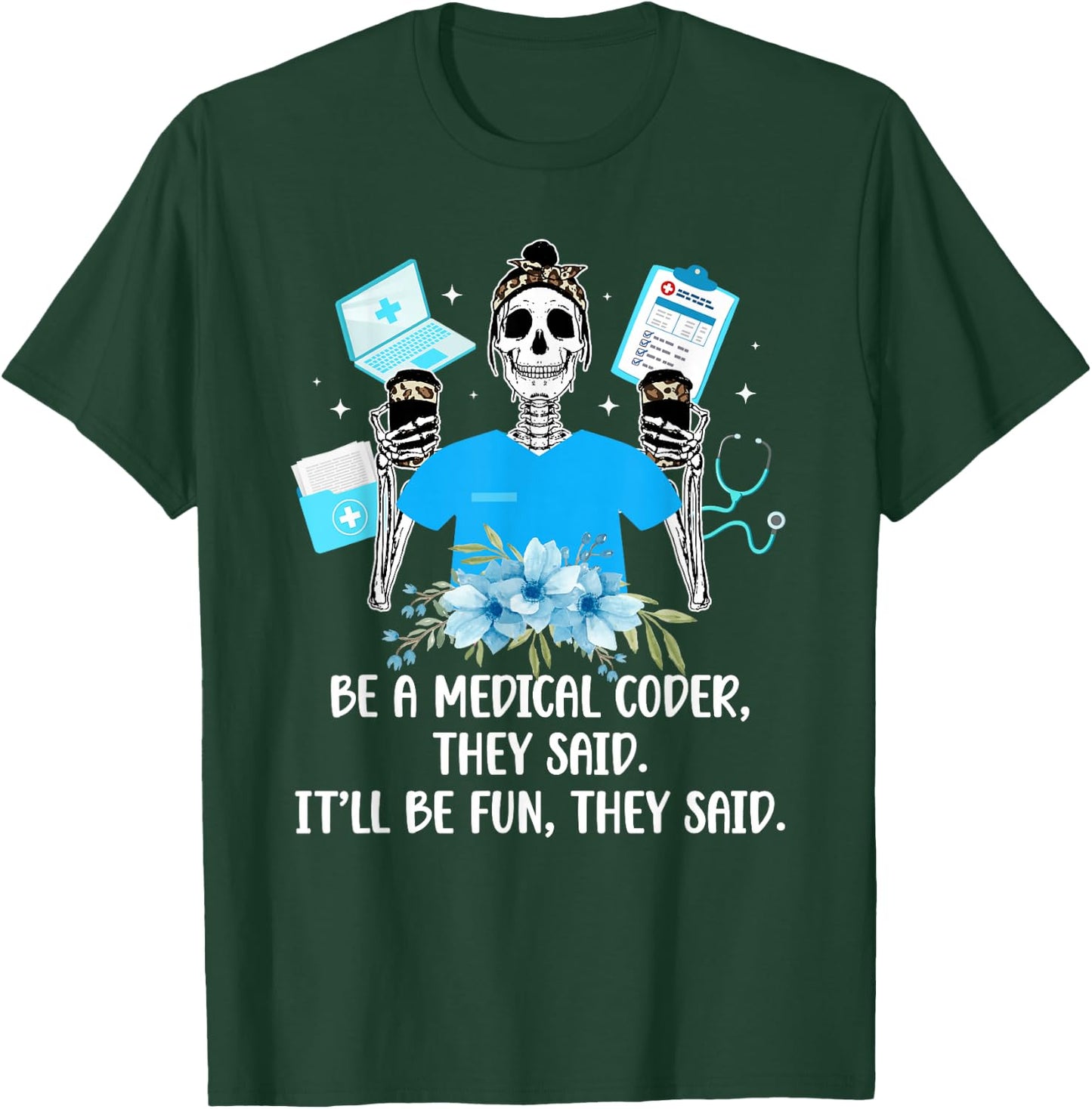 Be A Medical Coder Medical Coding Medical Coders T-Shirt - T-Shirt | Forest