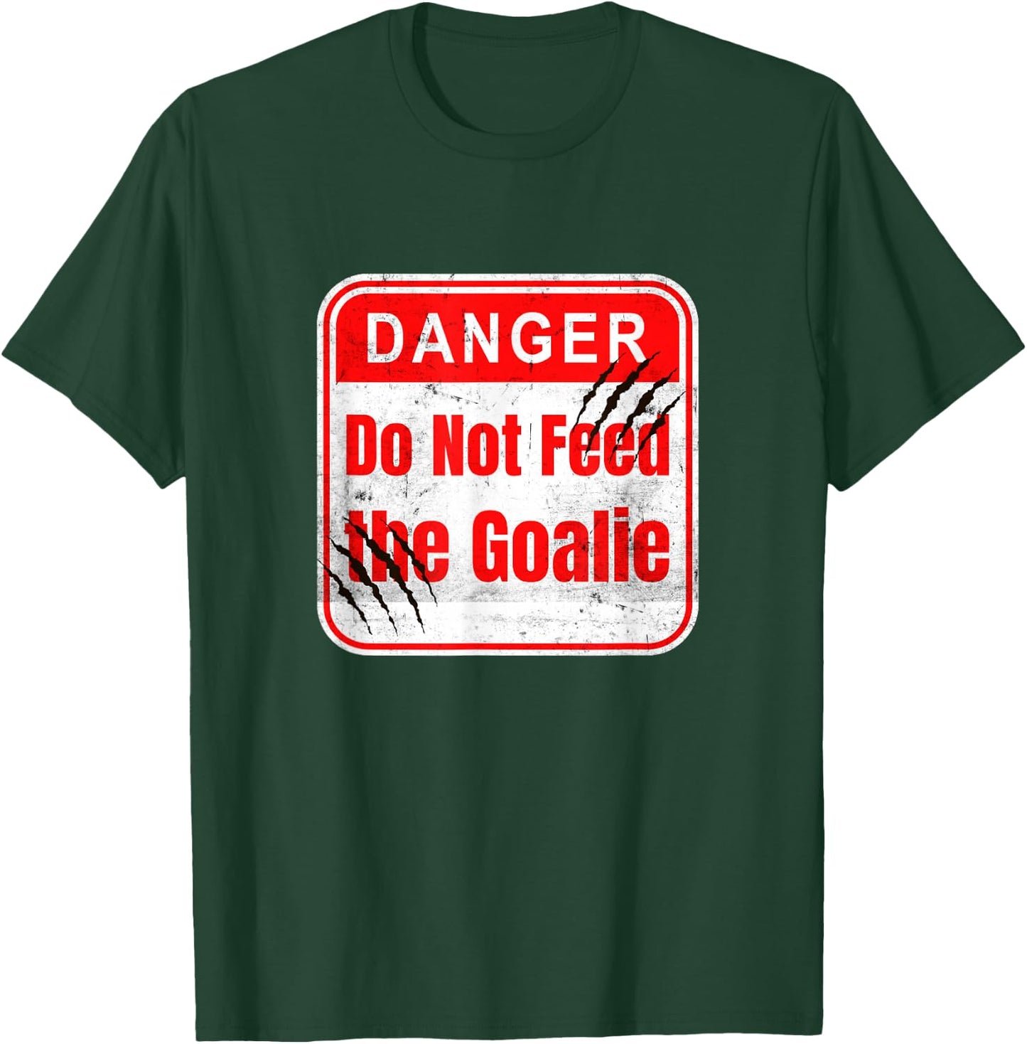 Danger Do Not Feed the Goalie Hockey and Soccer features T-Shirt - T-Shirt | Forest