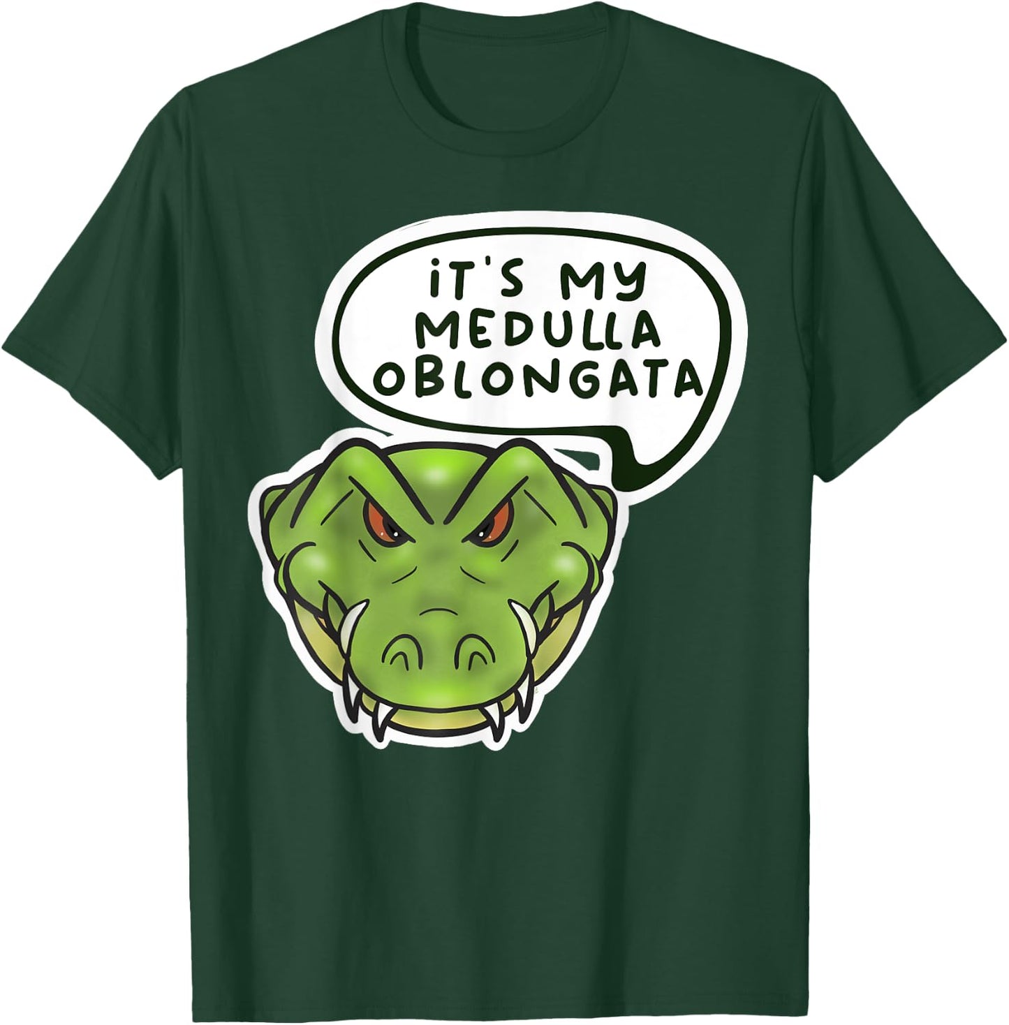 It's My Medulla Oblongata T-Shirt - T-Shirt | Forest