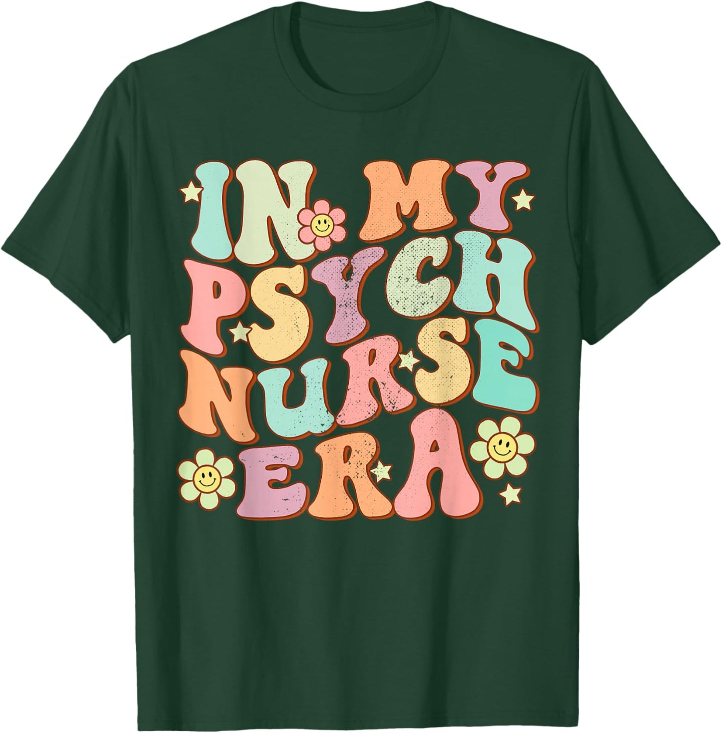 In My Psych Nurse Era Psychiatric Nursing Groovy Retro Funny T-Shirt - T-Shirt | Forest