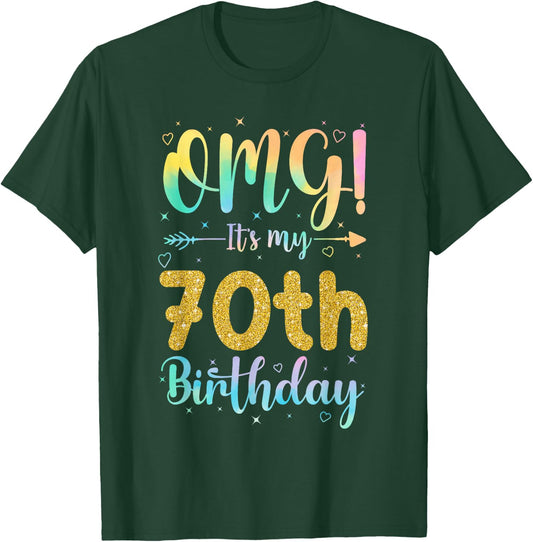 OMG It's My 70th Birthday Girls Shirts 70 Years Old Birthday T-Shirt - T-Shirt | Forest