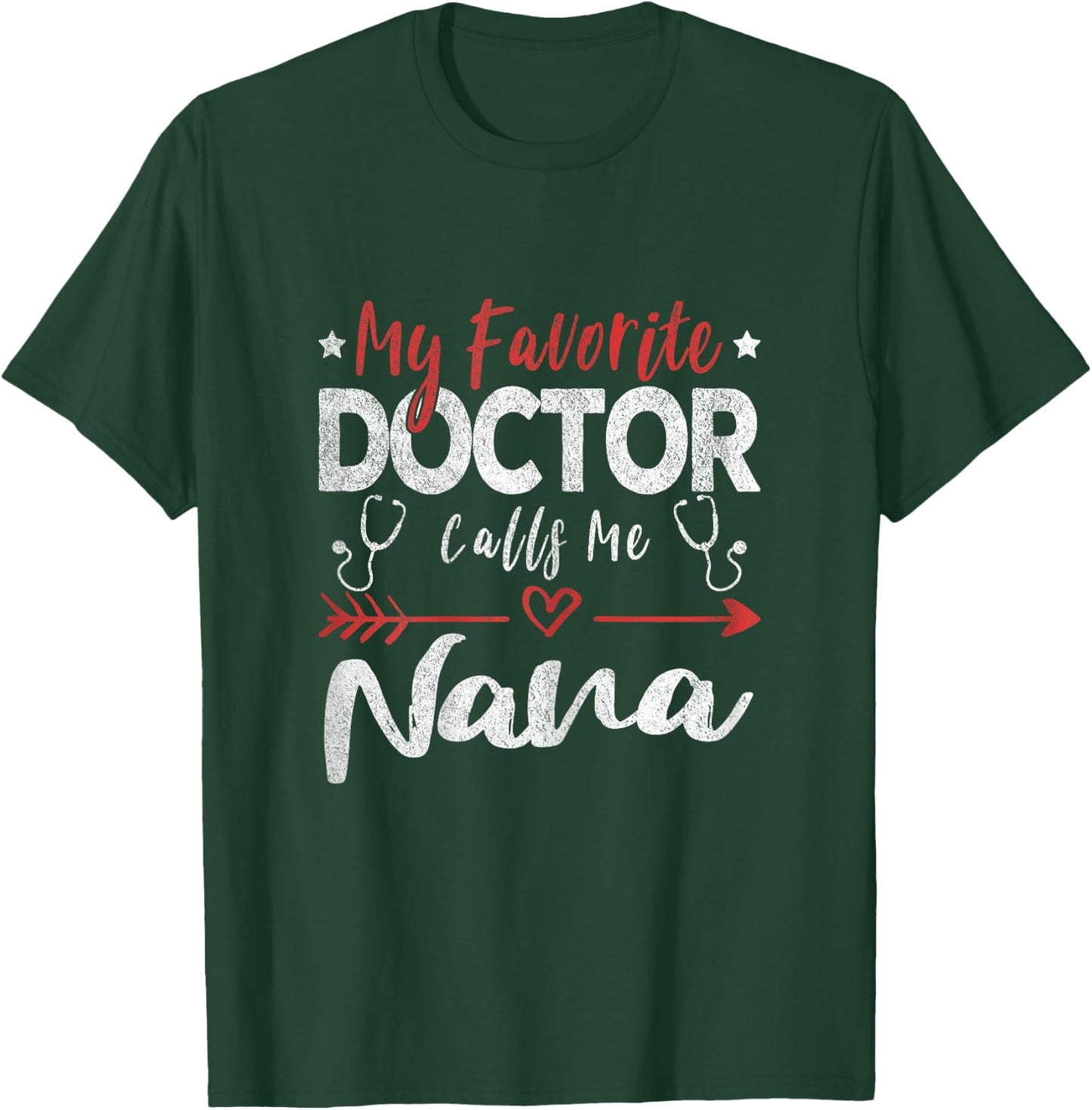 My Favorite Doctor Calls Me Nana Doctor Grandma T-Shirt - T-Shirt | Forest