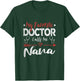 My Favorite Doctor Calls Me Nana Doctor Grandma T-Shirt - T-Shirt | Forest