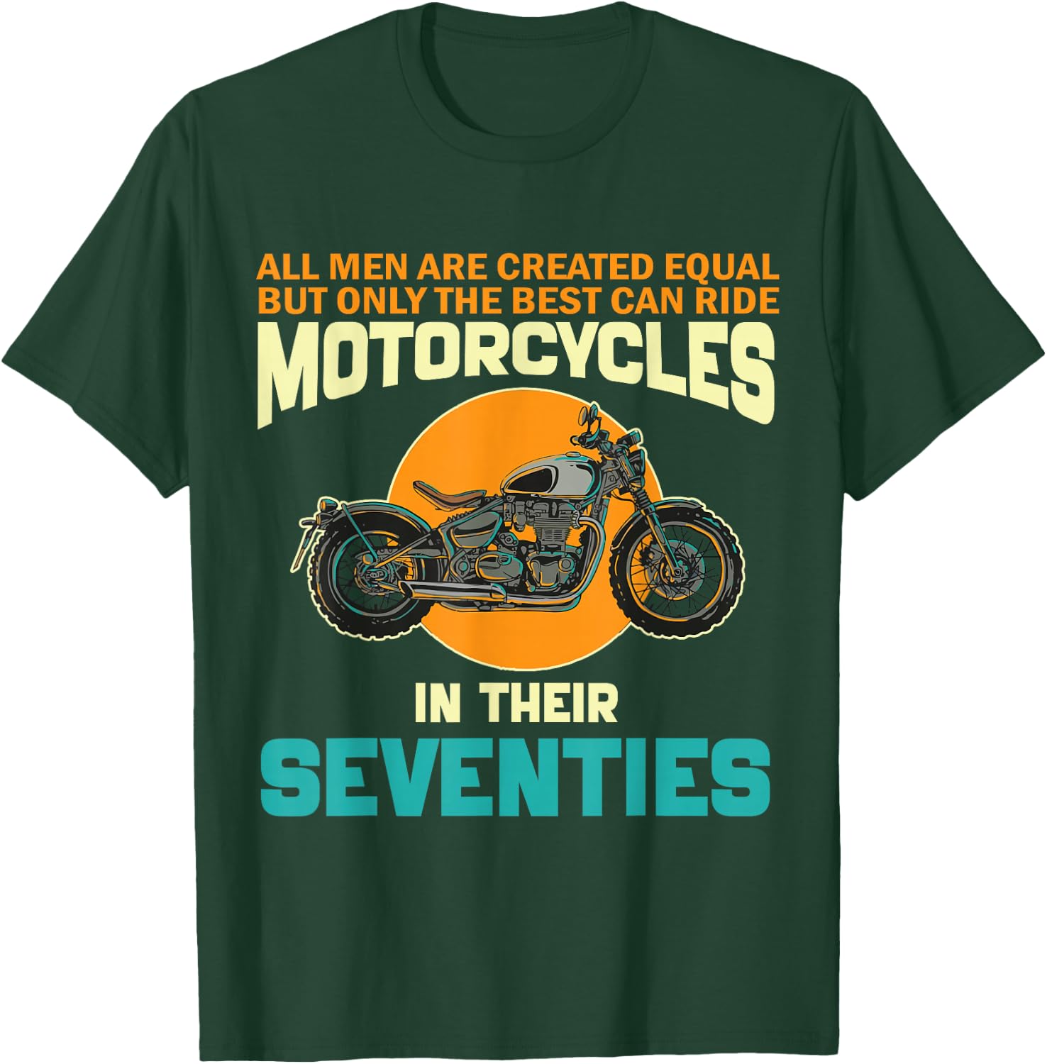 Best Ride Motorcycles In Their Seventies Funny 70th Birthday T-Shirt - T-Shirt | Forest