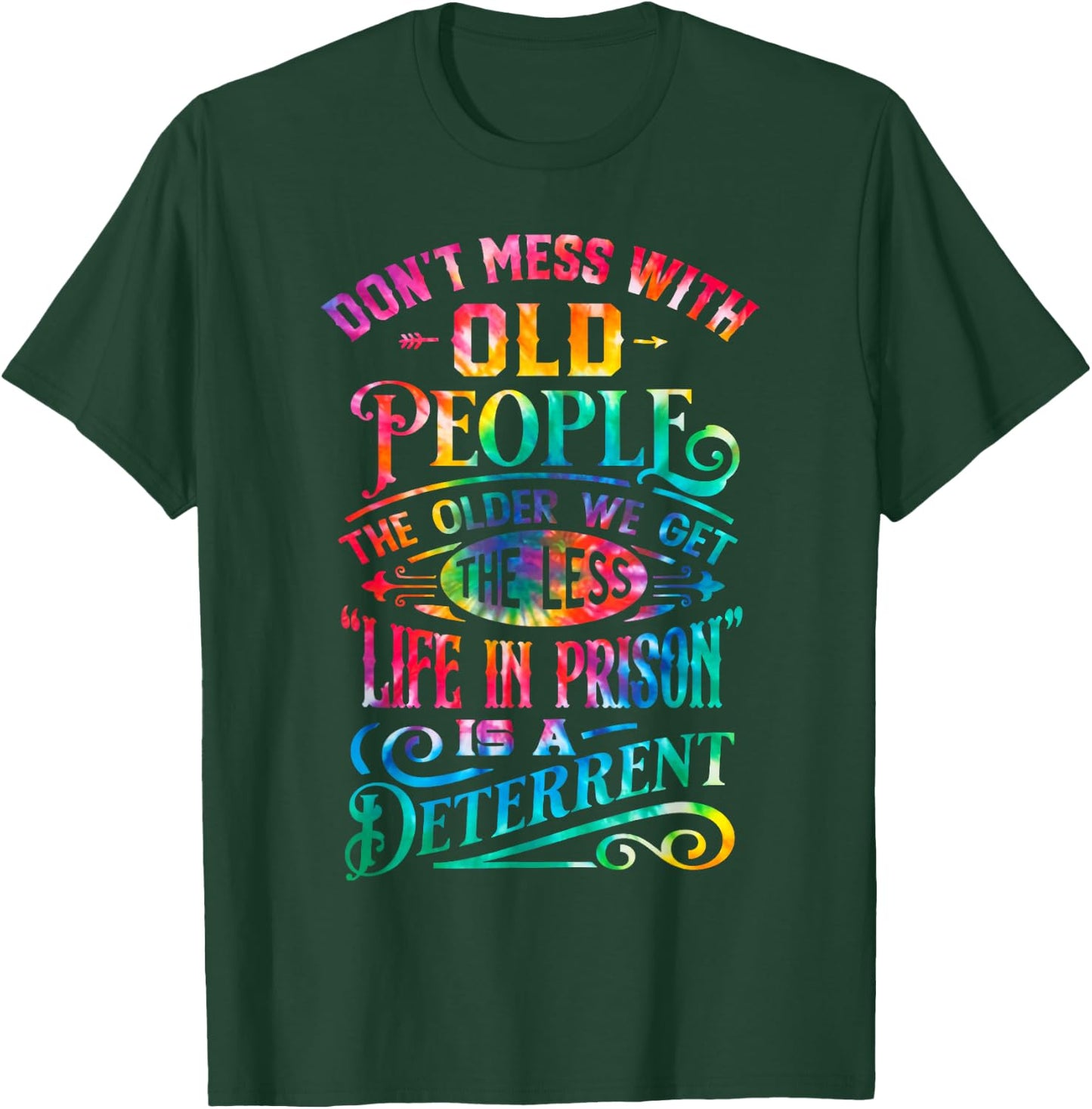 Funny Senior Citizens Dont Mess With Old People Tie Dye T-Shirt - T-Shirt | Forest