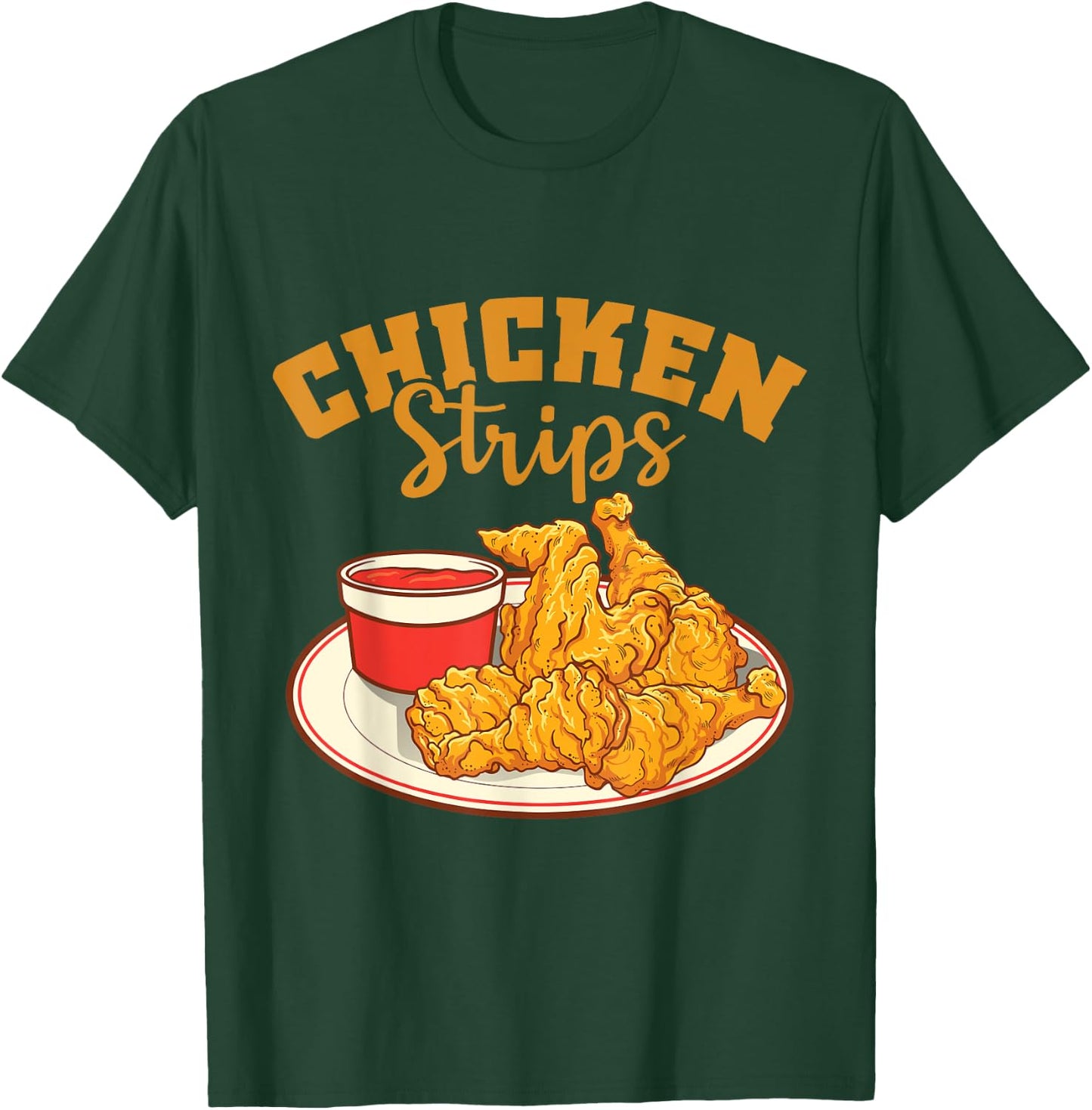 Chicken Strips Fried Chicken Lover T-Shirt - T-Shirt | Forest
