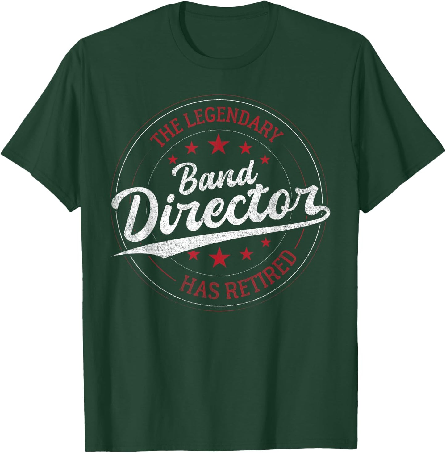 Legendary Retired Band Director T-Shirt - T-Shirt | Forest