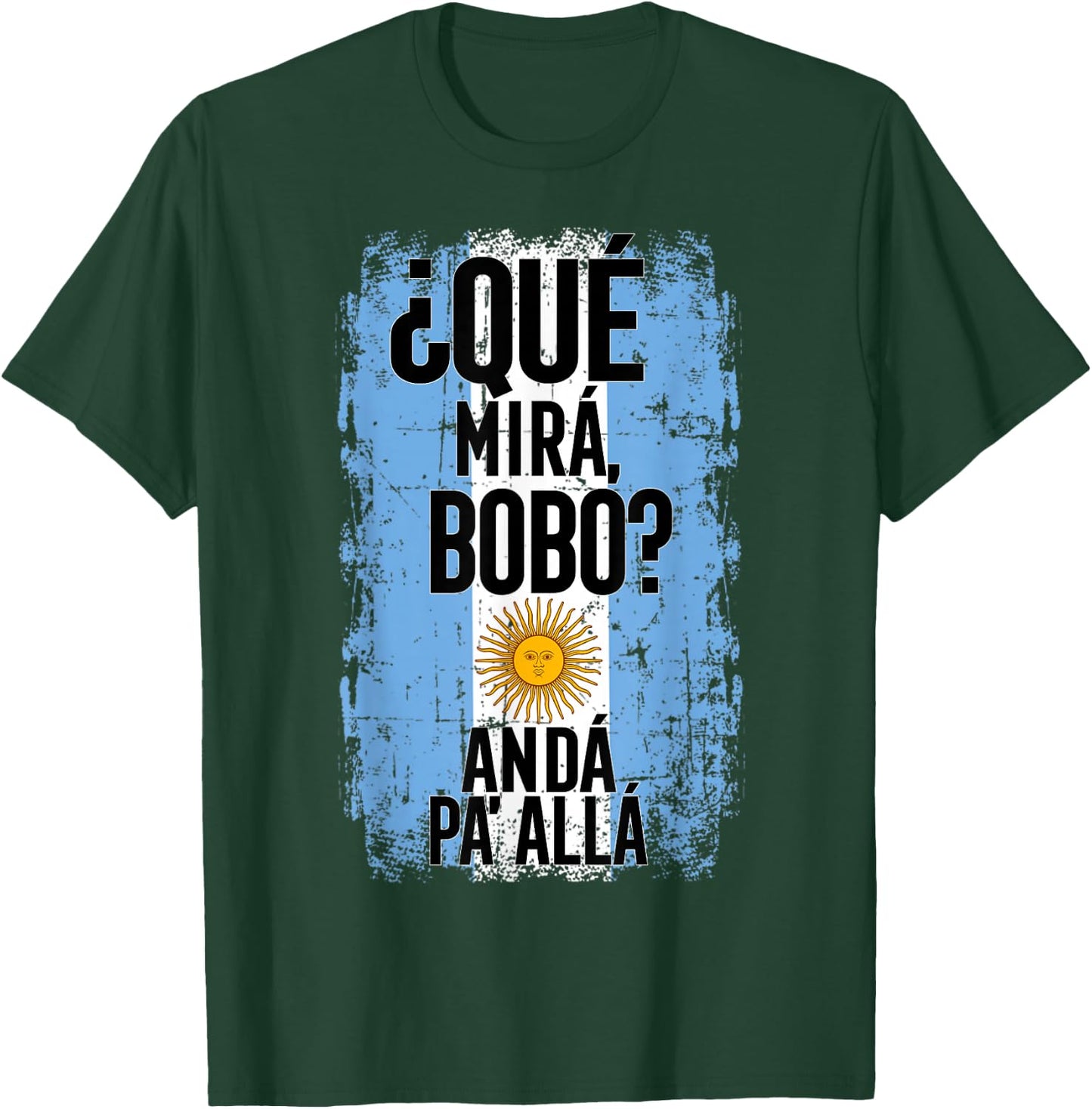 ¿Qué Mirá, Bobo? Andá Pa’ Allá - Flag Argentina Mirabobo Ar T-Shirt - T-Shirt | Forest