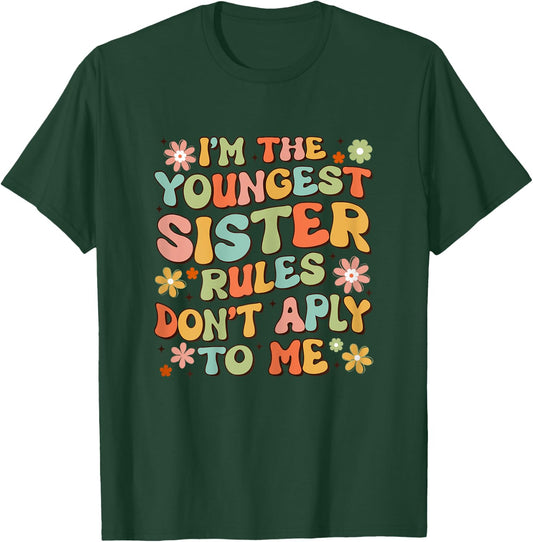 I'm The Youngest Sister Rules Don't Apply To Me Groovy Cute T-Shirt - T-Shirt | Forest