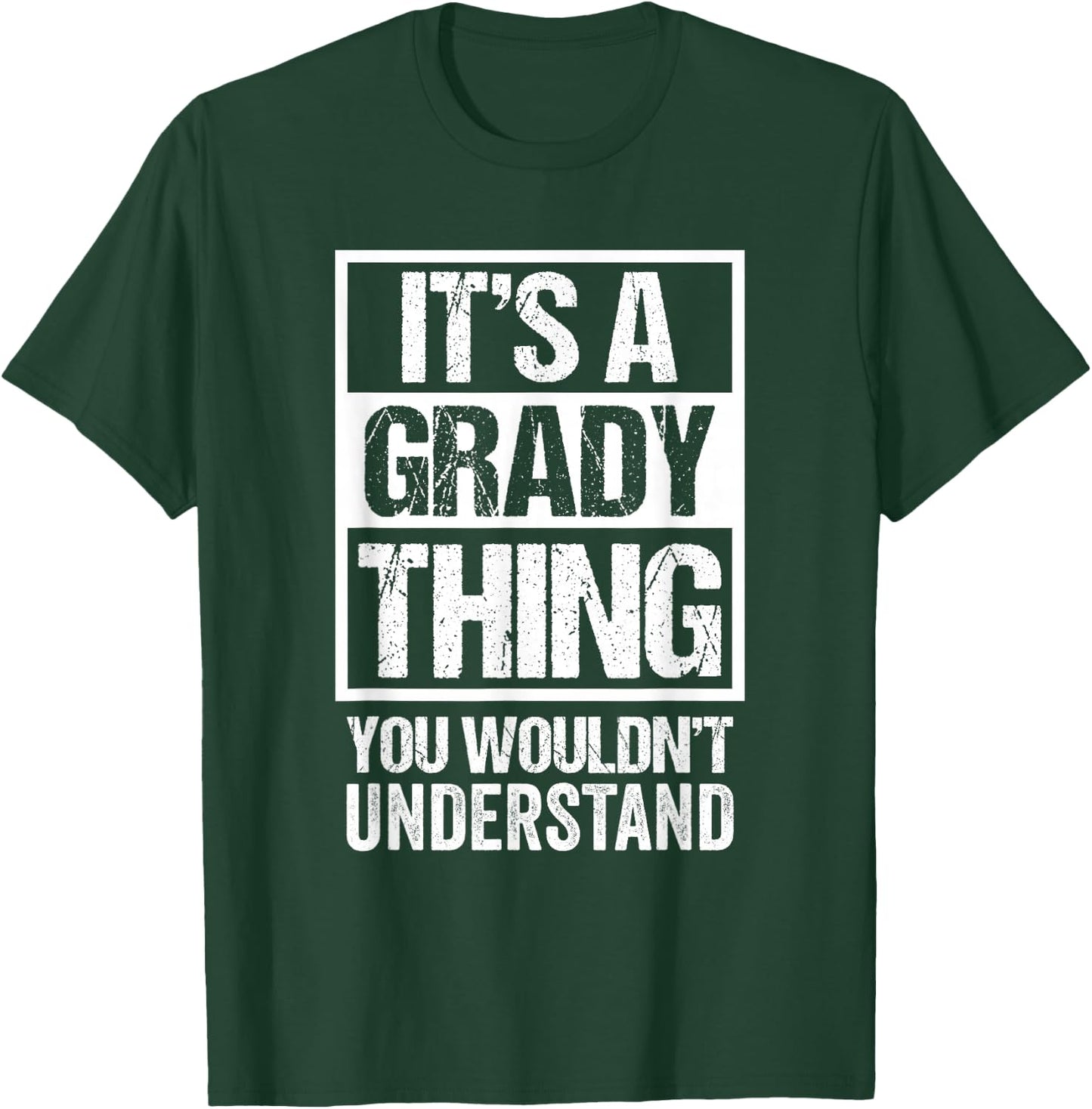 It's A Grady Thing You Wouldn't Understand T-Shirt - T-Shirt | Forest