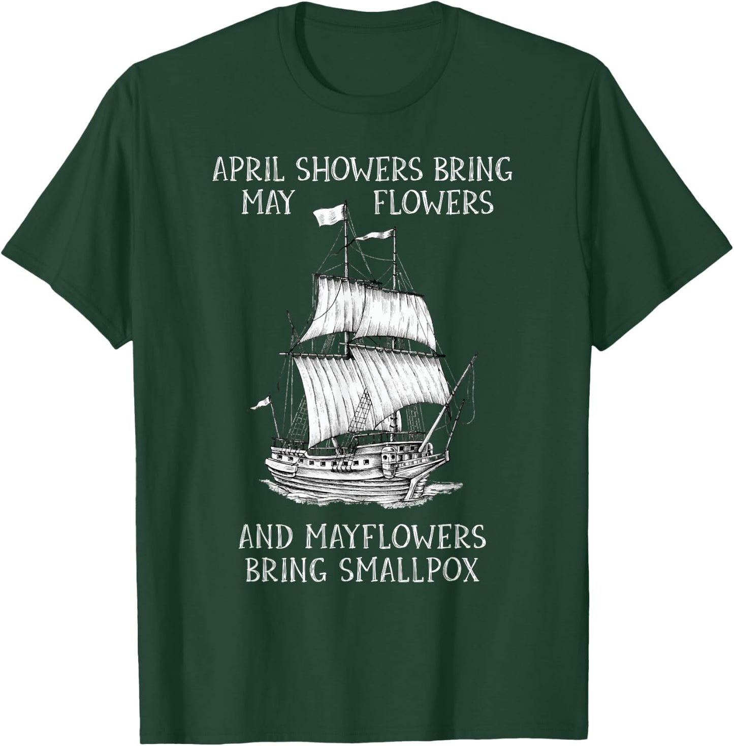 April Showers Bring May Flowers Mayflower History Teacher Men Women Girls Kids T-Shirt - T-Shirt | Forest