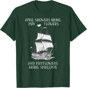 April Showers Bring May Flowers Mayflower History Teacher Men Women Girls Kids T-Shirt - T-Shirt | Forest
