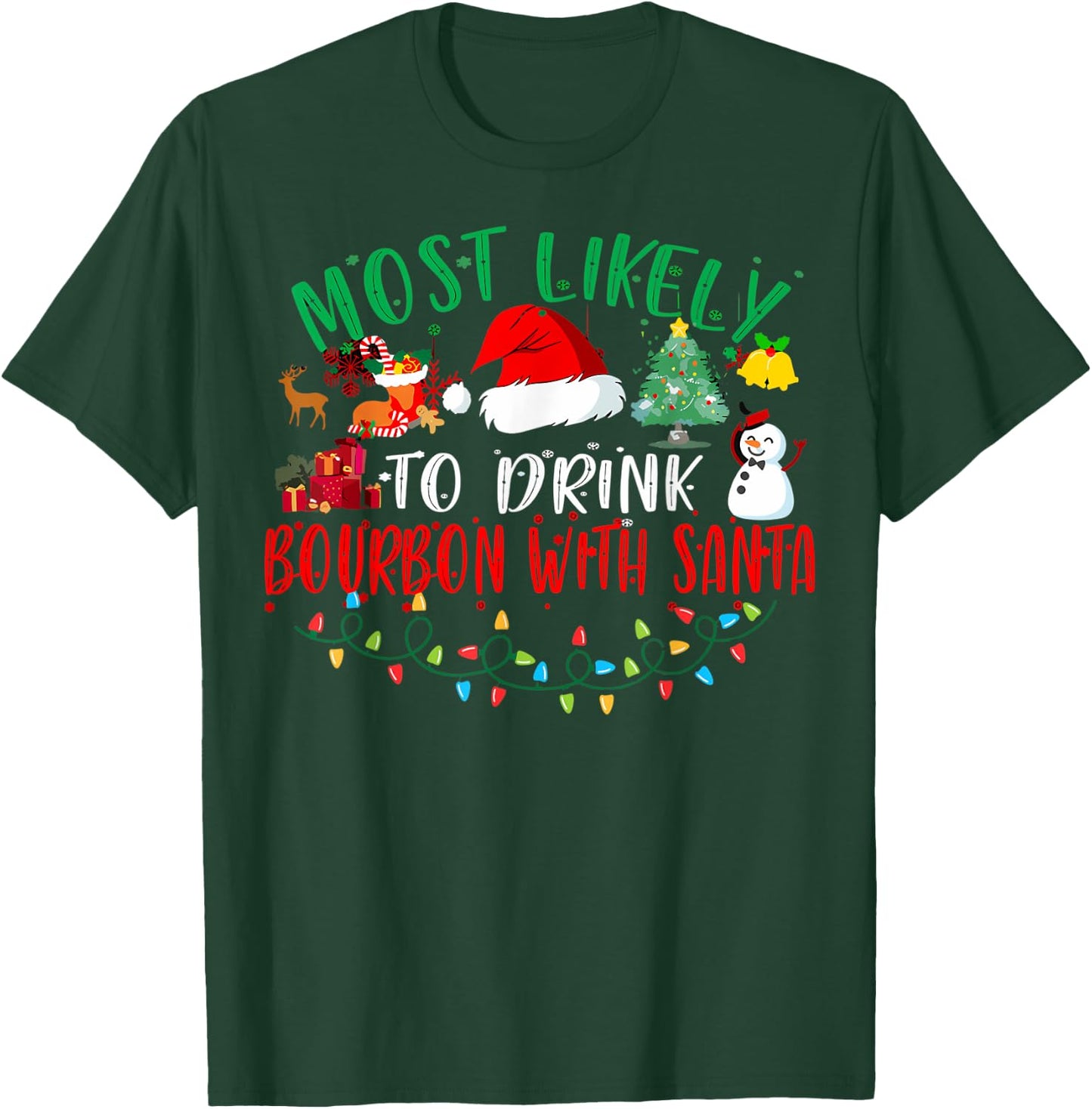 Most Likely To Drink Bourbon With Santa Matching Christmas T-Shirt - T-Shirt | Forest