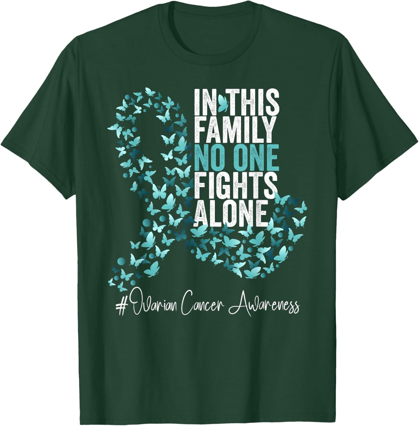 Ovarian Cancer Awareness Month Teal Ribbon T-Shirt - T-Shirt | Forest