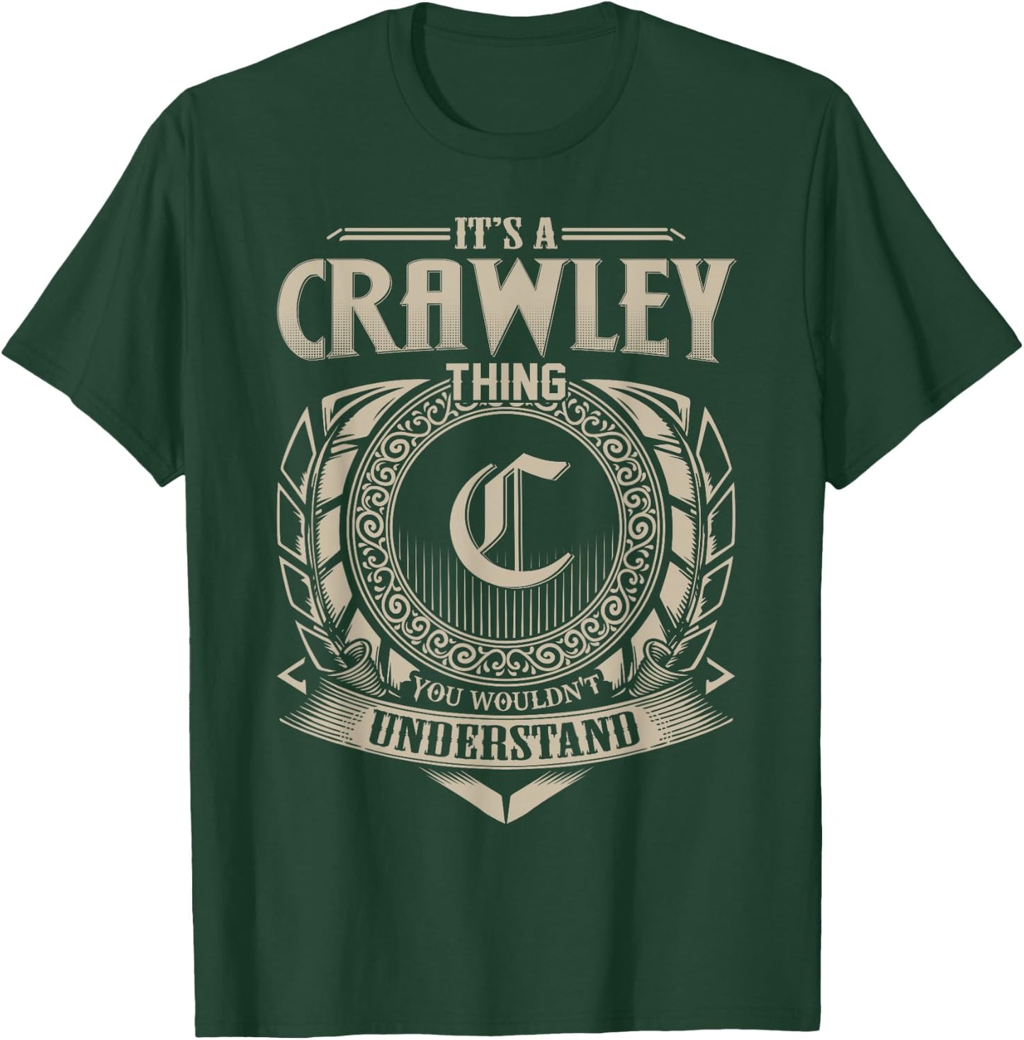It's A CRAWLEY Thing You Wouldn't Understand Name Vintage T-Shirt - T-Shirt | Forest