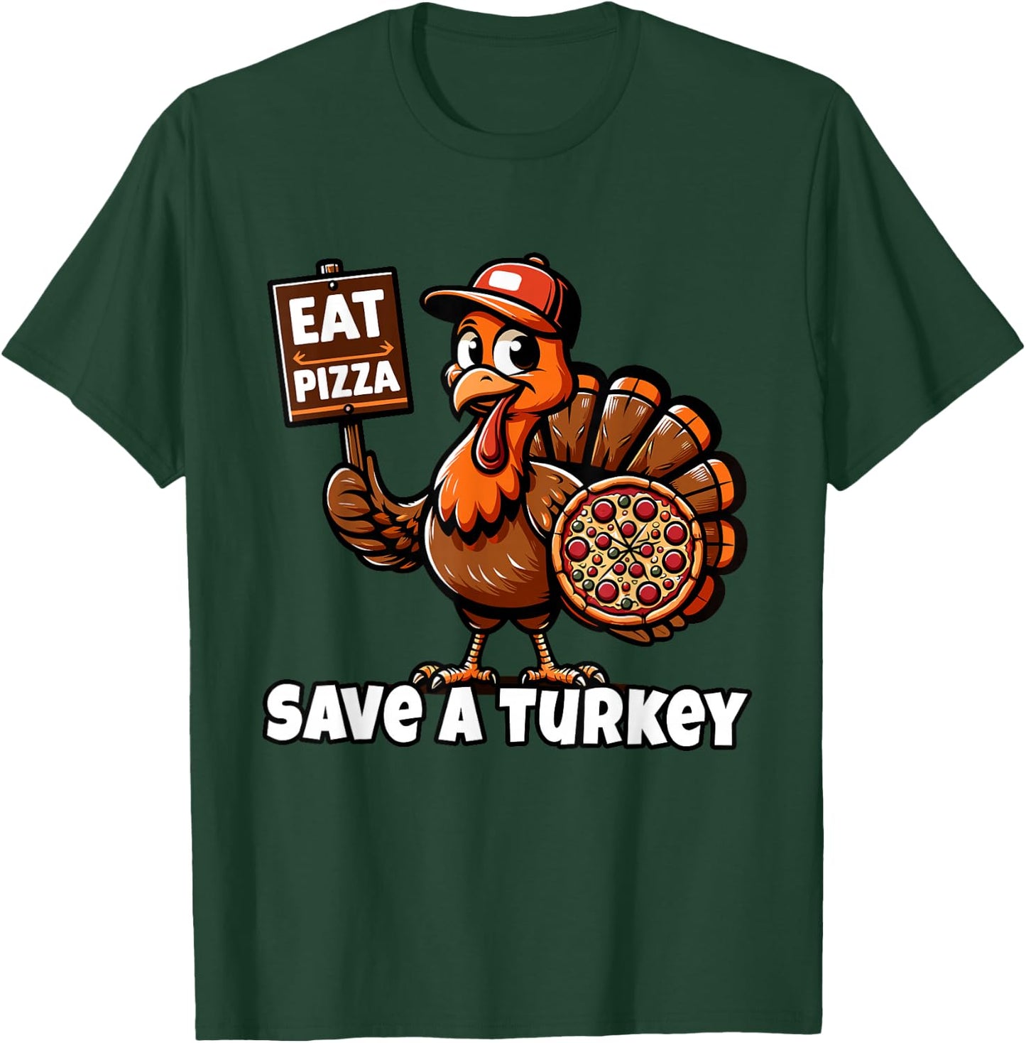 Funny Thanksgiving Save A Turkey Eat Pizza, Vegetarian Vegan T-Shirt - T-Shirt | Forest