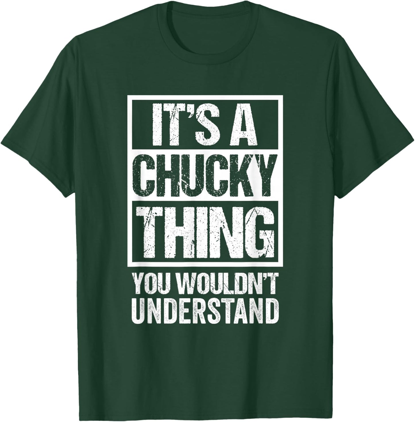 Funny Forename Chucky Given Name Gift Ideas It's A Chucky Thing You Wouldn't Understand First Name , Black T-Shirt - T-Shirt | Forest