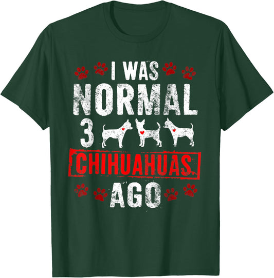 3 CHIHUAHUAS AGO Funny Chias Chi-Chi Pups Dogs T-Shirt - T-Shirt | Forest