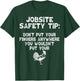 Jobsite Safety Tip Dont Put Your Fingers Adult Dirty Joke T-Shirt - T-Shirt | Forest