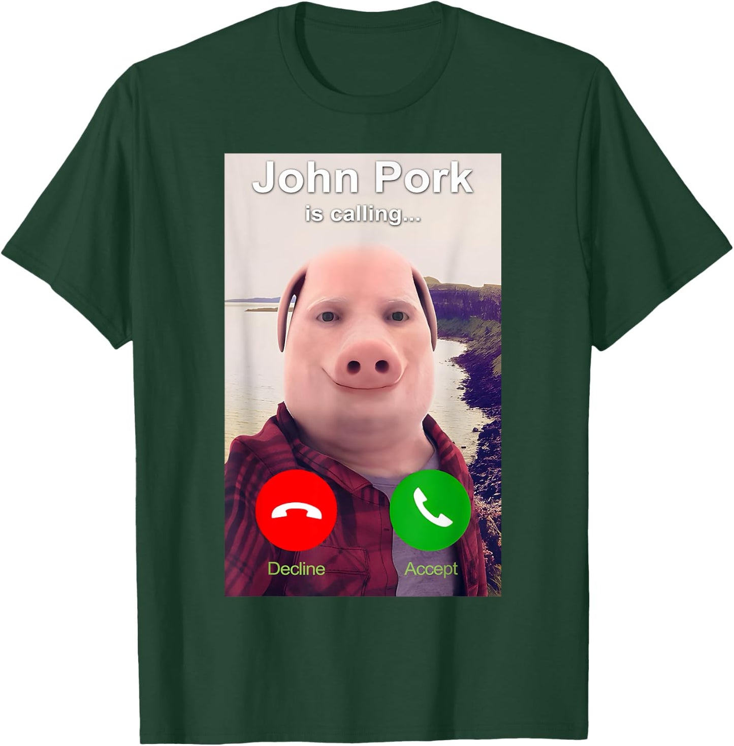 John Pork is Calling Shirt T-Shirt - T-Shirt | Forest