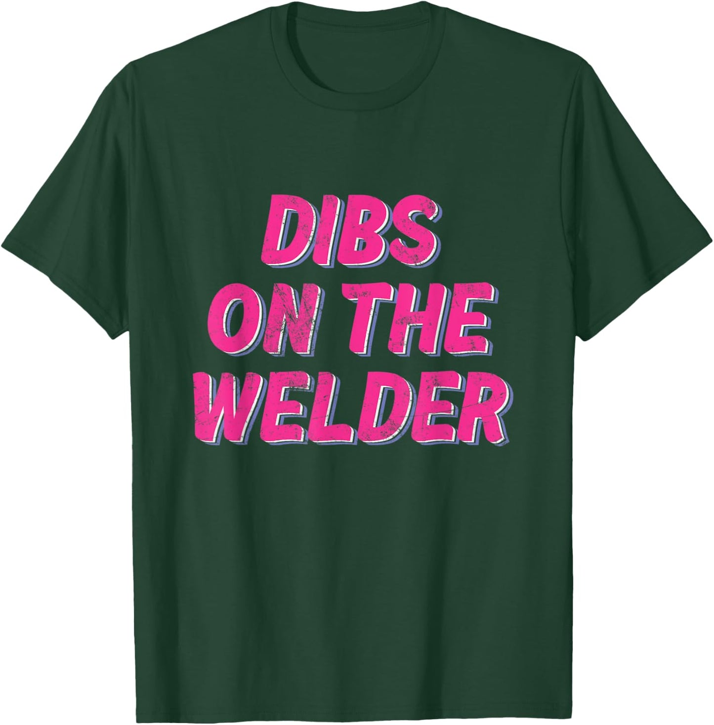 DIBS ON THE WELDER - Funny Welder Designs T-Shirt - T-Shirt | Forest