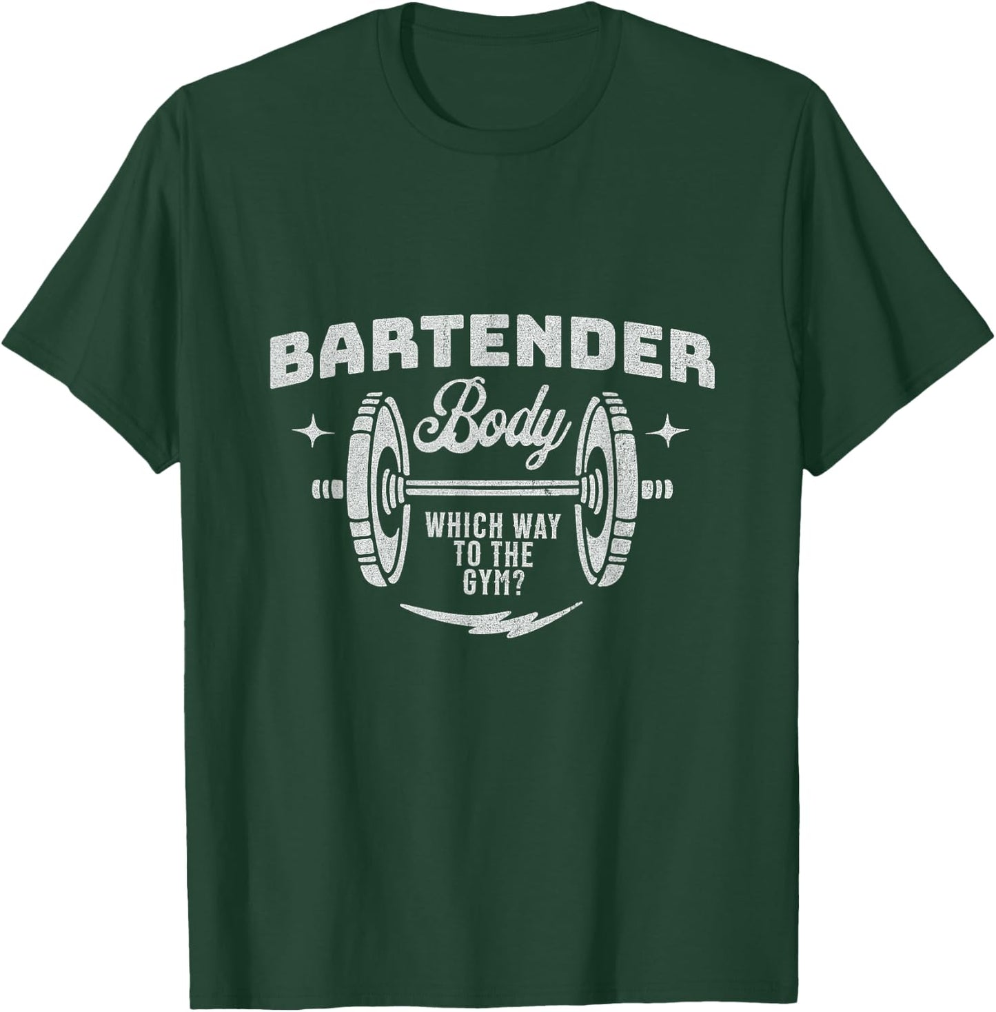 Bartender Body, Weightlifter Funny Gag Exercise Gym T-Shirt - T-Shirt | Forest