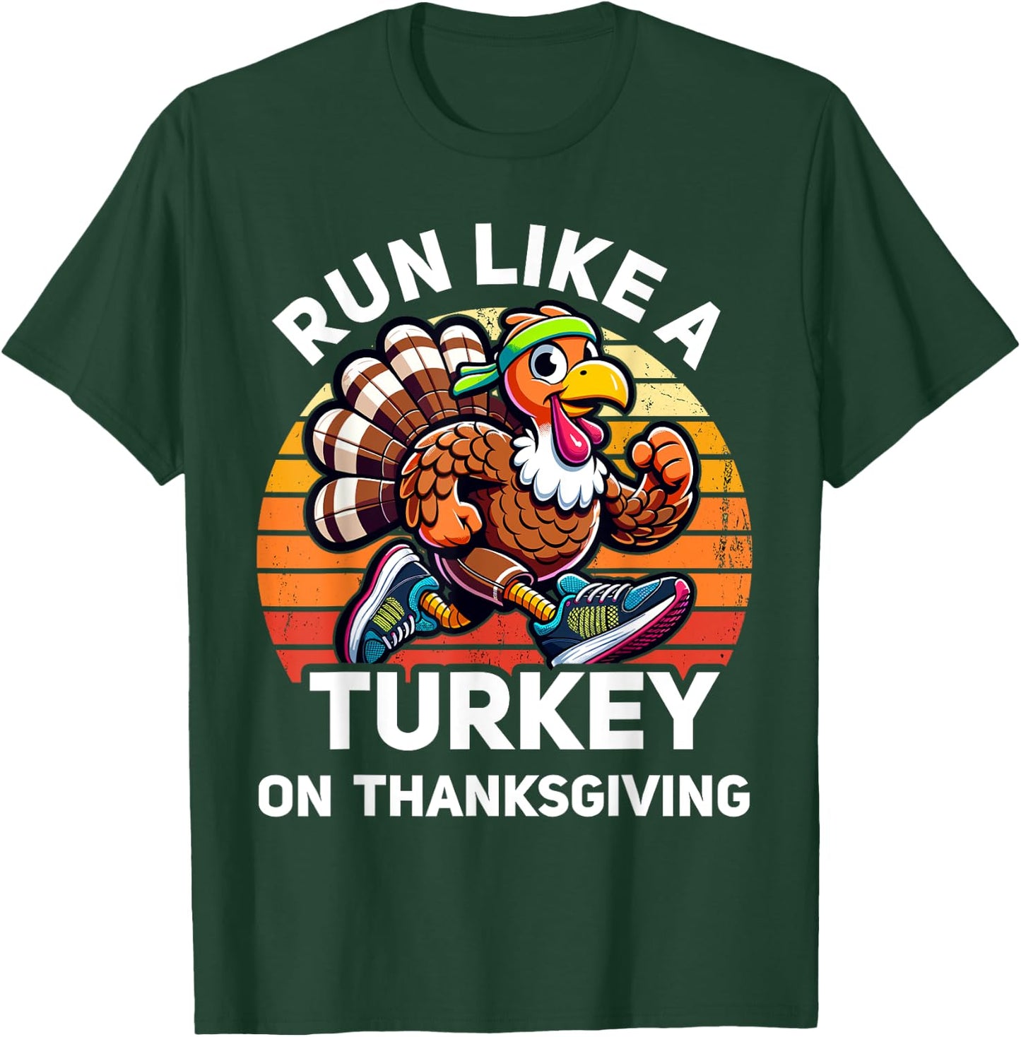 Run Like A Turkey On Thanksgiving Funny Turkey Trot Running T-Shirt - T-Shirt | Forest