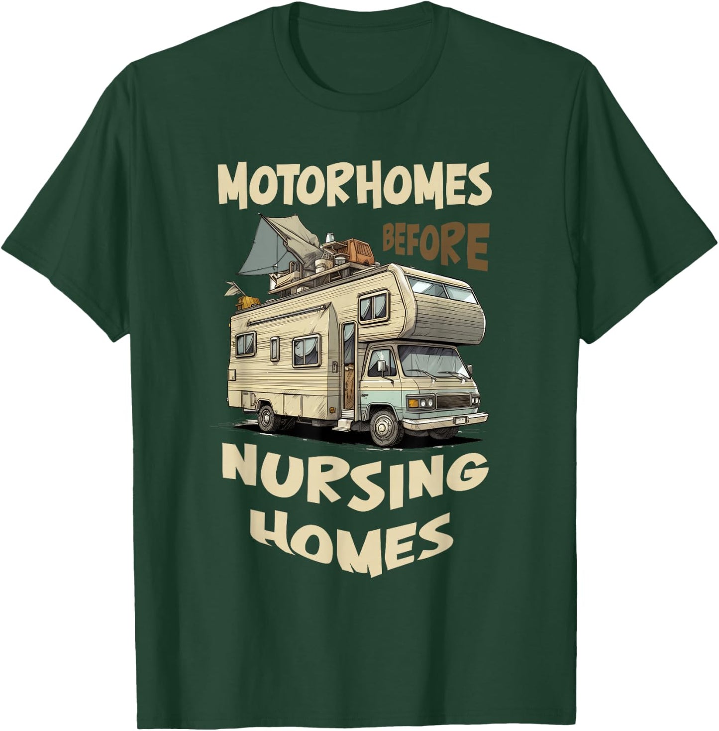 Traveling RV Motorhome Before Nursing Homes Seniors Camping T-Shirt - T-Shirt | Forest