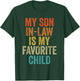 My Son In Law Is My Favorite Child Funny Retro Vintage T-Shirt - T-Shirt | Forest
