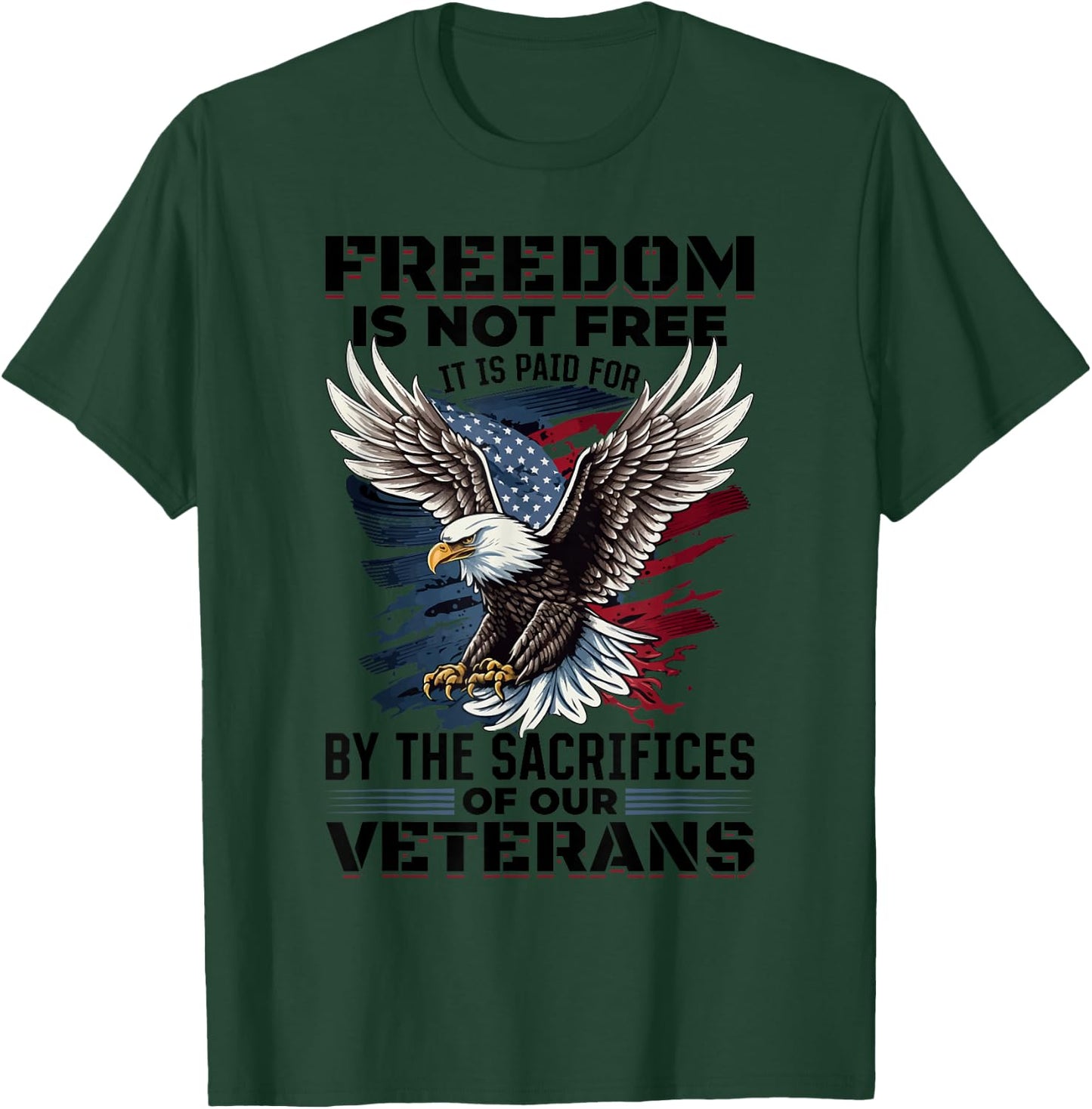 US Veteran Patriotic - Freedom is not free Women Kids Men T-Shirt - T-Shirt | Forest