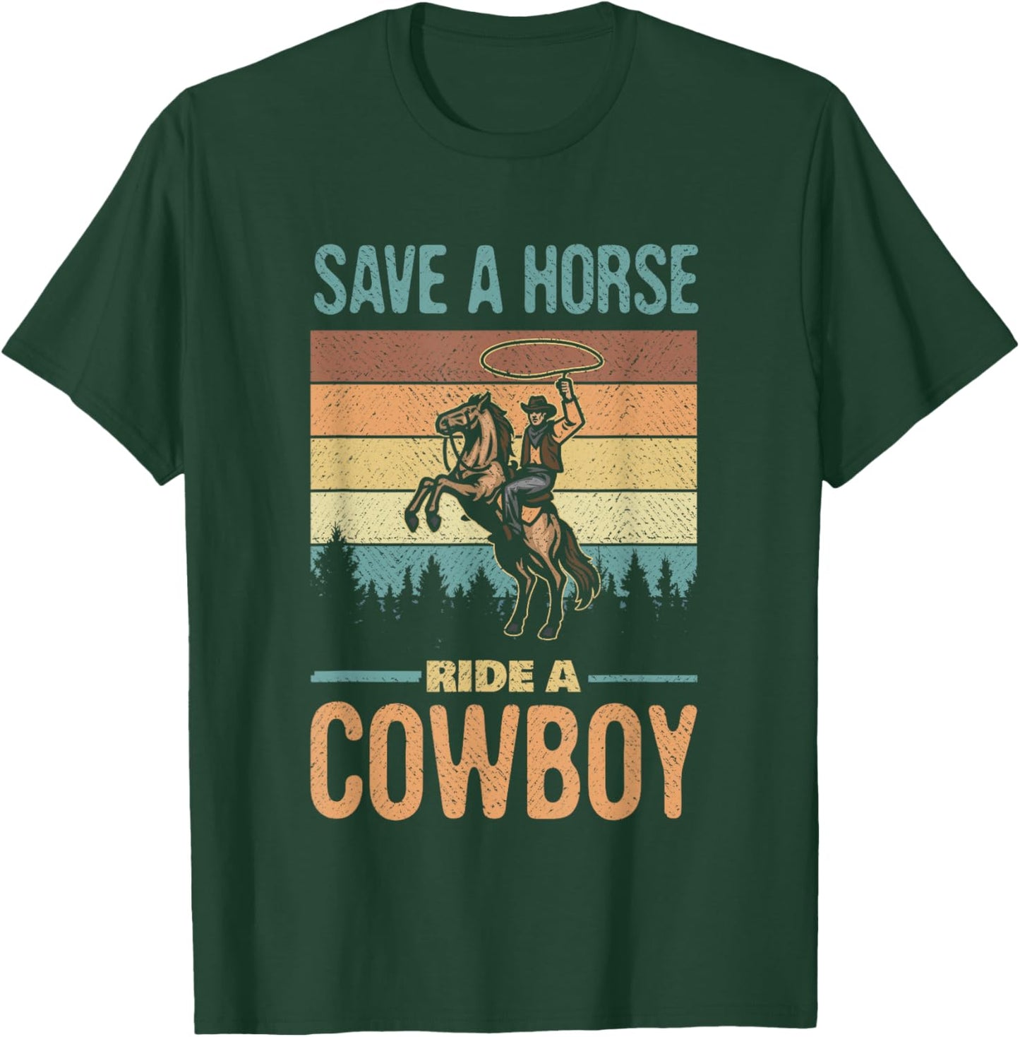 Save A Horse Ride A Cowboy Vintage Cowgirl Southern Western T-Shirt - T-Shirt | Forest