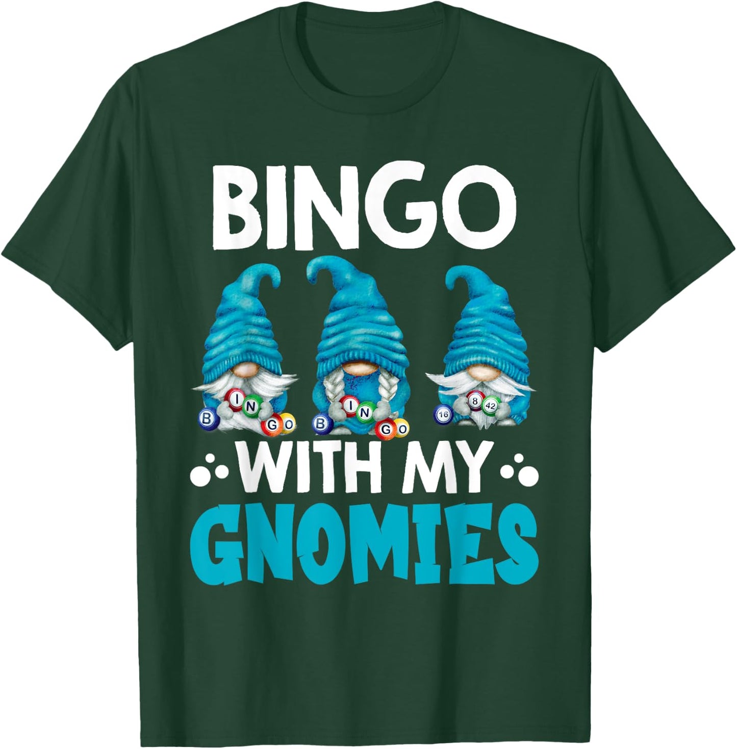 Bingo With My Gnomies Women Men Funny Bingo Gnome T-Shirt - T-Shirt | Forest