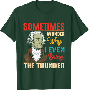 Sometimes I Wonder Why I Even Bring The Thunder Vintage T-Shirt - T-Shirt | Forest