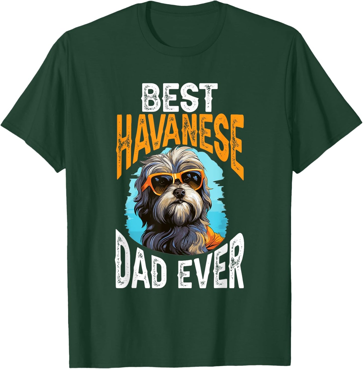 Havanese Dog Breed Pet Best Havanese Dad Ever Men Women Kids T-Shirt - T-Shirt | Forest
