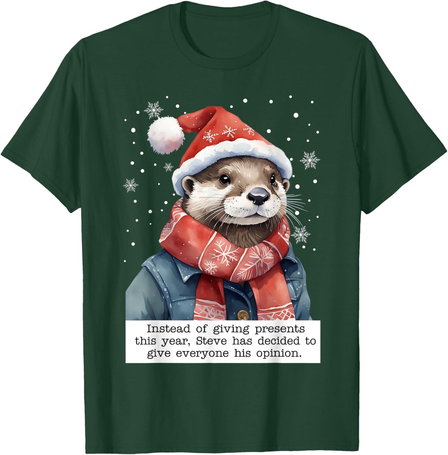 Otter Instead Of Giving Presents This Year Steve Had Decided T-Shirt - T-Shirt | Forest