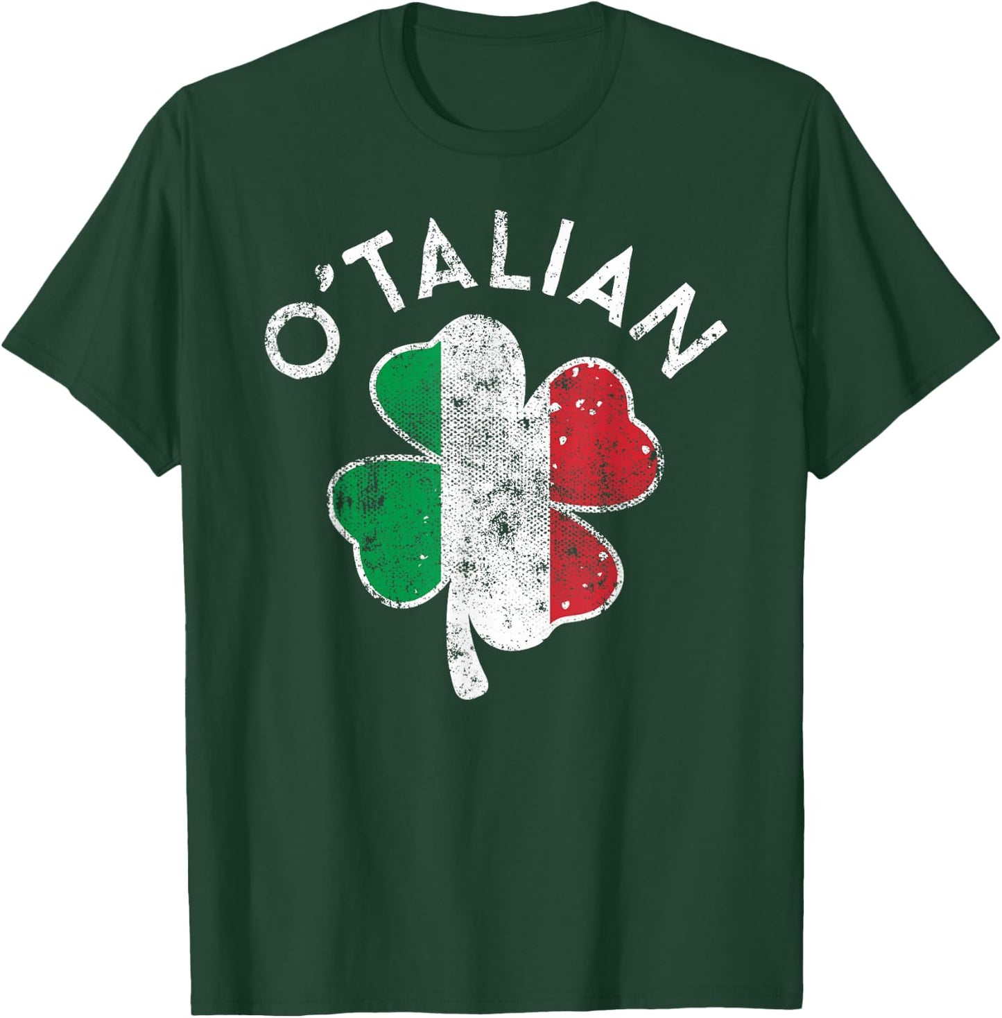 O' Talian Italy Flag Lucky Clover St. Patrick's Day Distress T-Shirt - T-Shirt | Forest