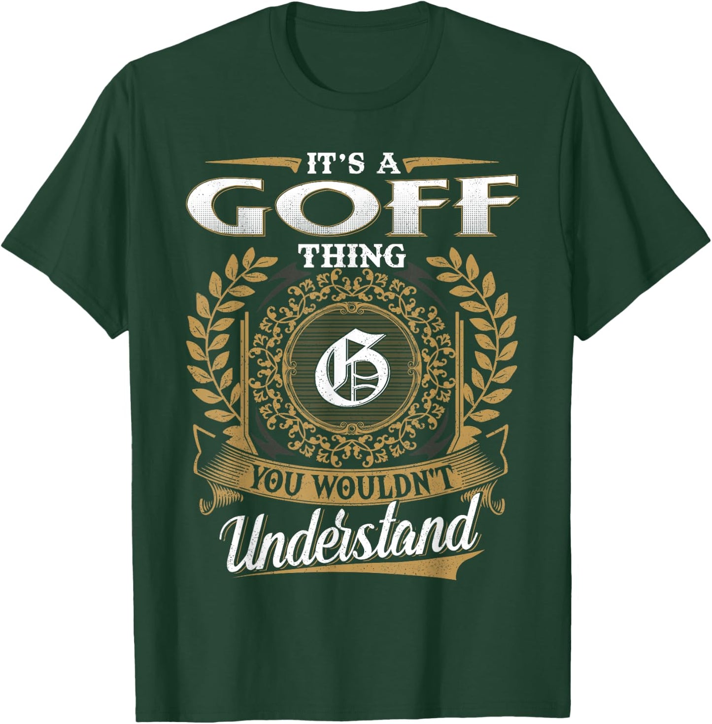 It's A GOFF Thing You Wouldn't Understand Name Classic T-Shirt - T-Shirt | Forest