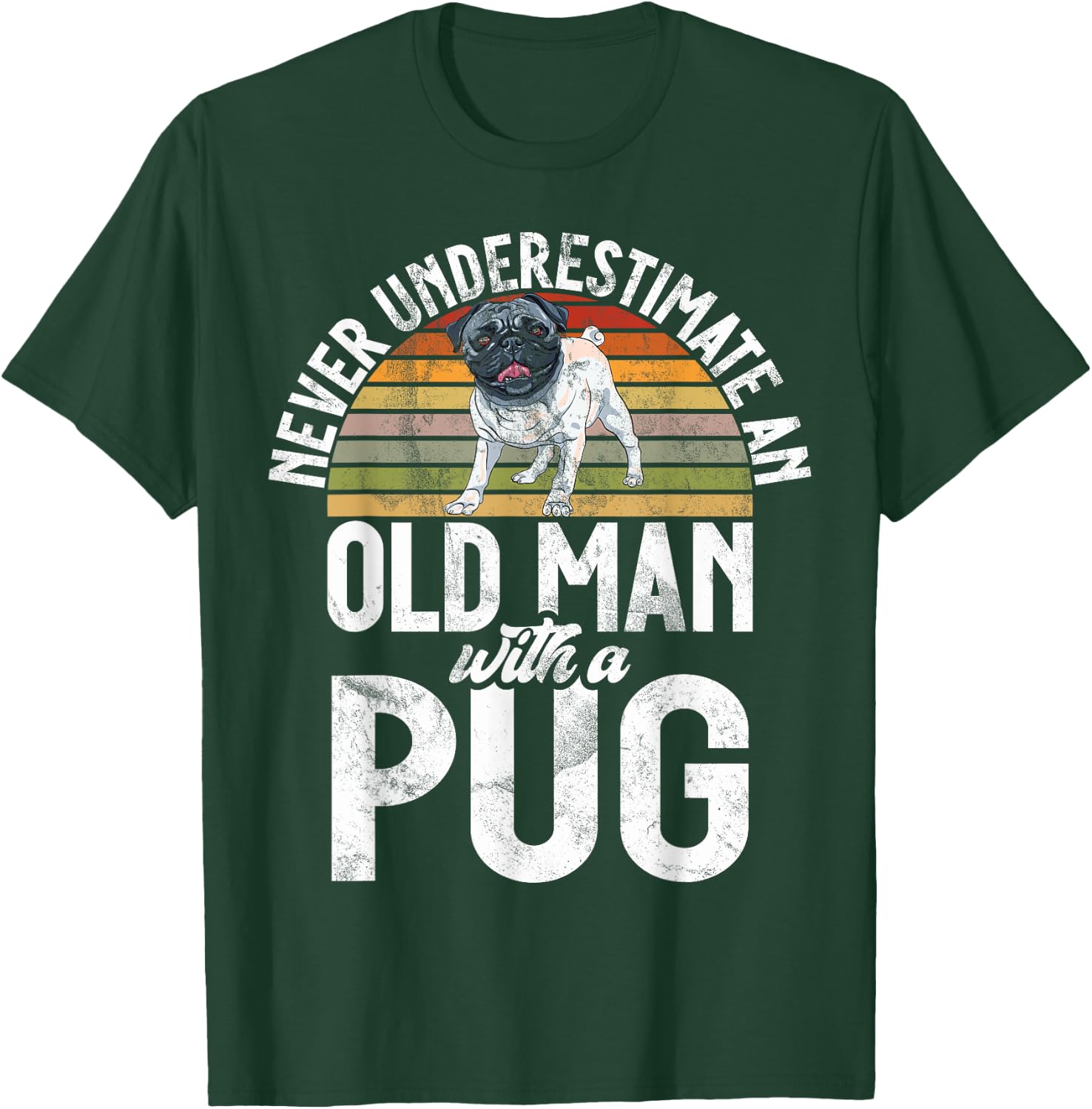 Never underestimate an old Man with a Pug T-Shirt - T-Shirt | Forest