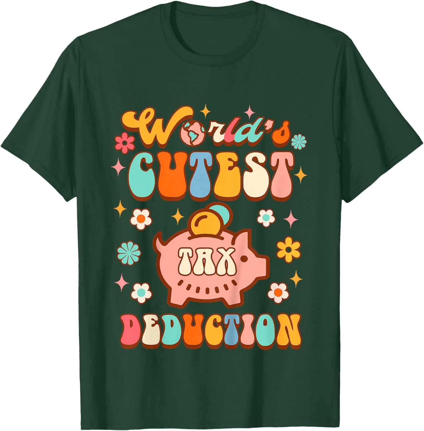 Future Accountant Accounting World's Cutest Tax Deduction T-Shirt - T-Shirt | Forest