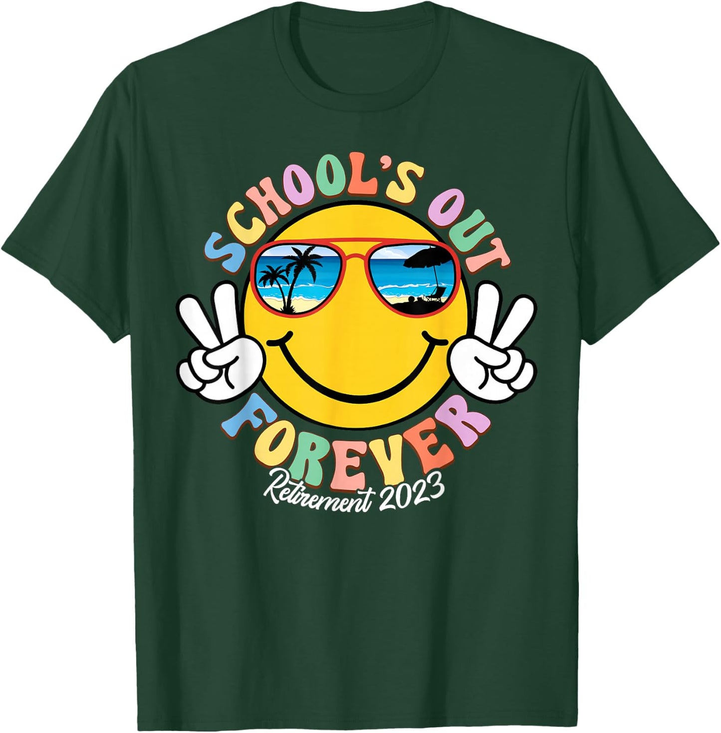 School's Out Forever Retired Teacher Gift Retirement 2023 T-Shirt - T-Shirt | Forest
