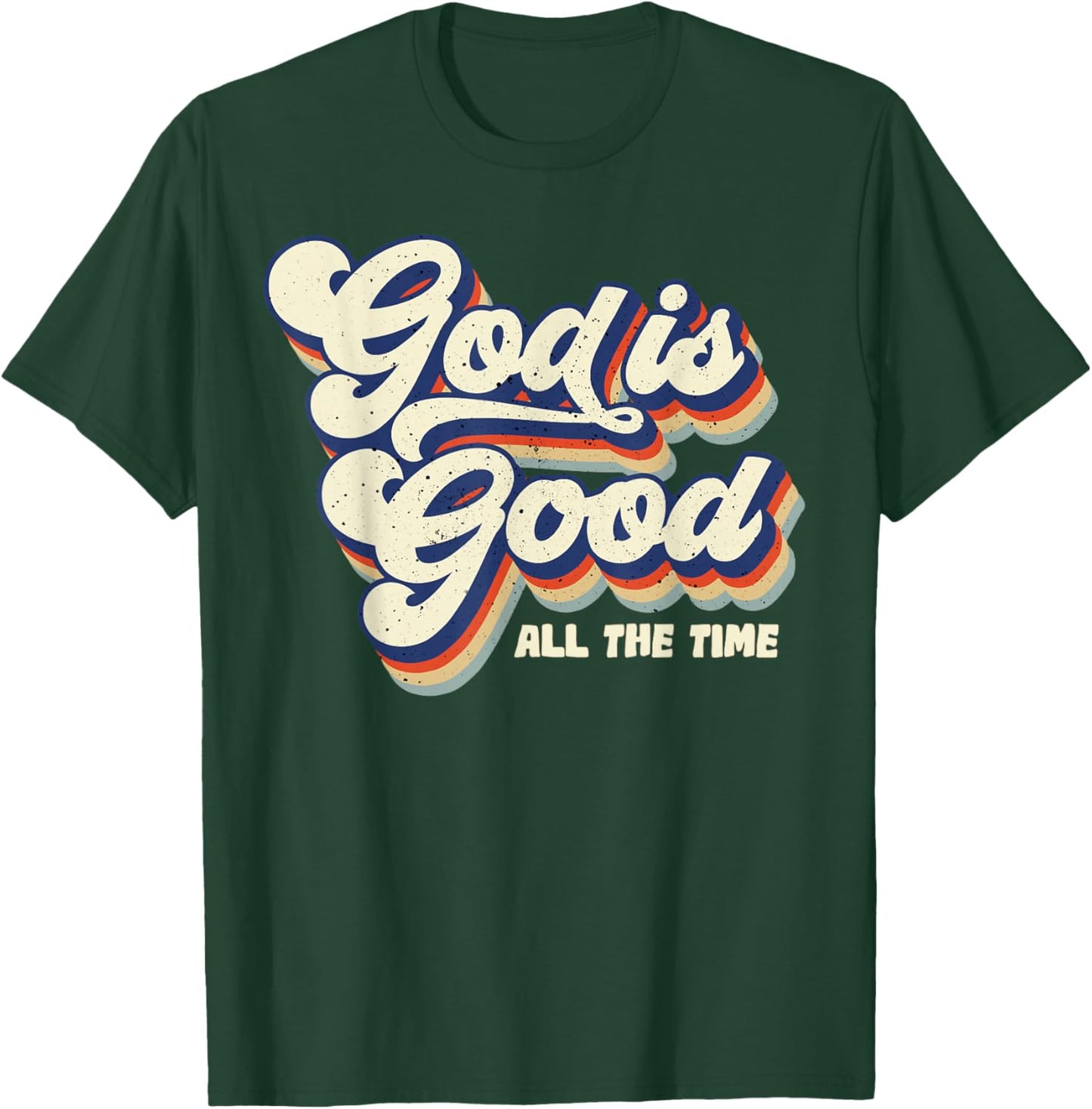 God Is Good All The Time Retro Vintage T-Shirt - T-Shirt | Forest
