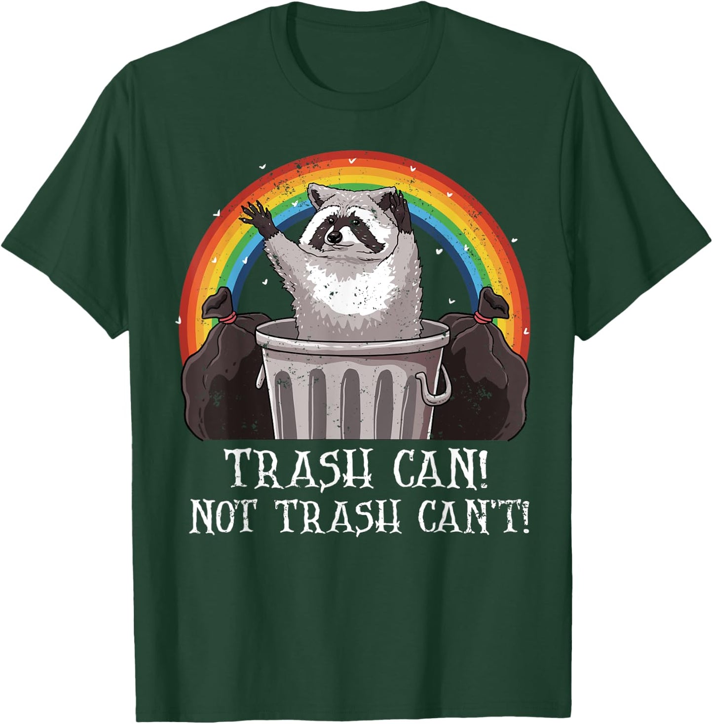 Trash Can Not Trash Can't Funny Raccoon Trash Panda T-Shirt - T-Shirt | Forest