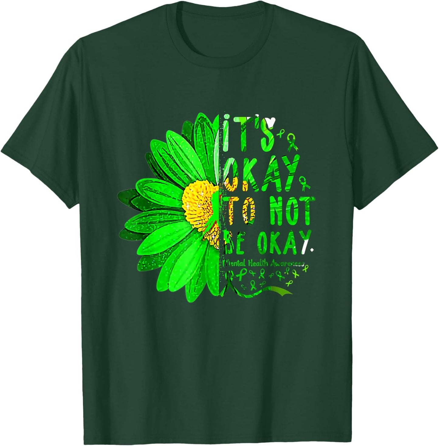 It's Okay not be shirt Green Ribbon Sunflower Mental Health T-Shirt - T-Shirt | Forest